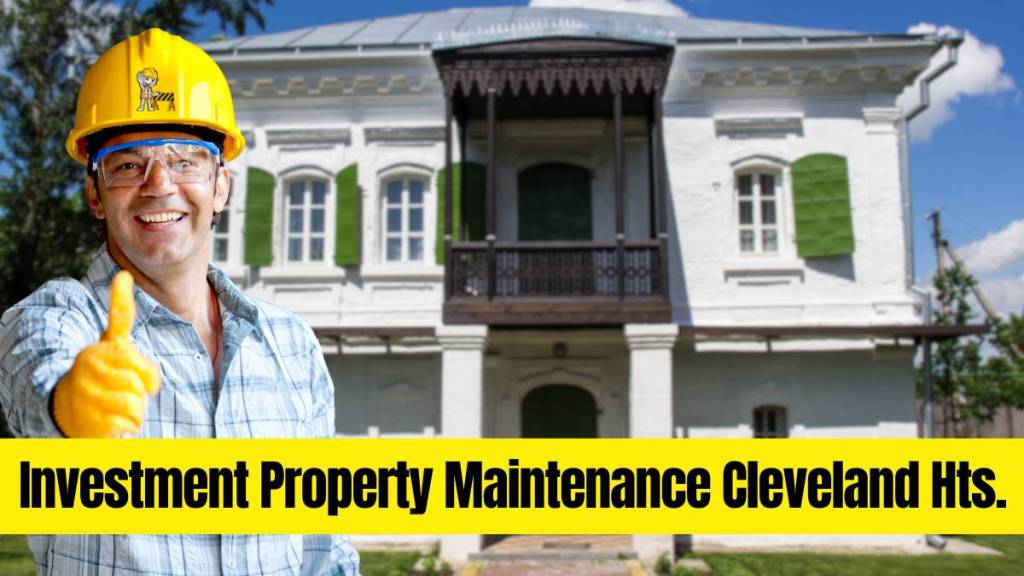 Investment Rental Property Maintenance Cleveland Heights